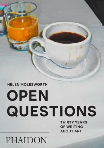 Open Questions - Helen Molesworth, Donna Wingate