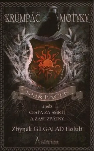 Krumpáč a motyky - Smrťáček aneb Cesta za smrtí a zase zpátky - Zbyněk Kučera Holub