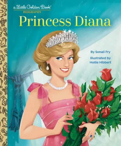 Princess Diana: A Little Golden Book Biography - Fry Sonali, Hollie Hibbert