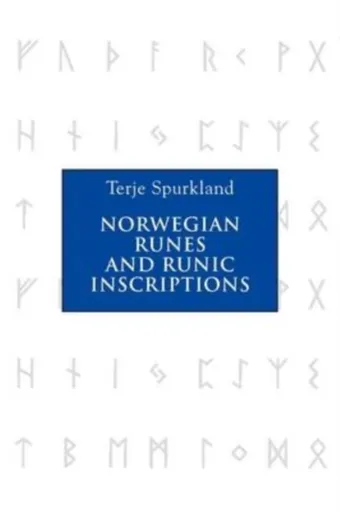 Norwegian Runes and Runic Inscriptions - Terje Spurkland