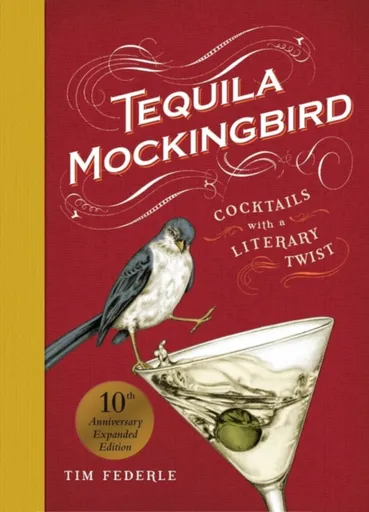 Tequila Mockingbird (10th Anniversary Expanded Edition) - Federle Tim, Lauren Mortimer