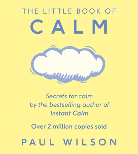 The Little Book Of Calm - Paul Wilson