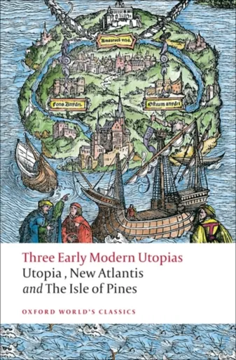 Three Early Modern Utopias - Francis Bacon, Thomas More, Henry Neville