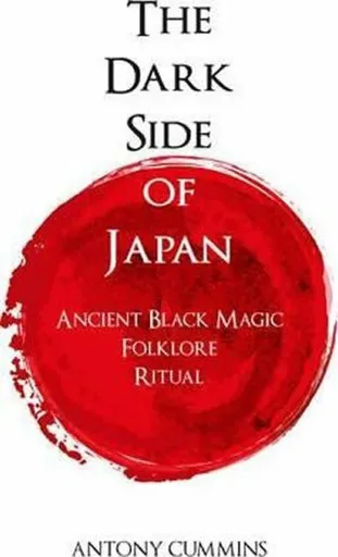 The Dark Side of Japan - Antony Cummins