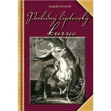 Posledný liptovský kuruc (978-80-8226-059-8)