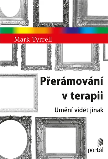 Přerámování v terapii - Mark Tyrrell