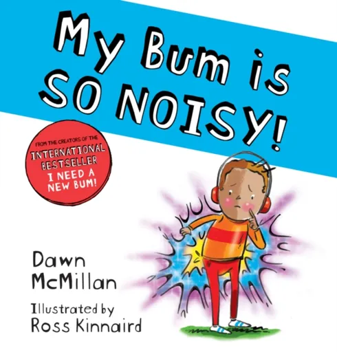 My Bum is SO NOISY! (PB) - Dawn McMillan