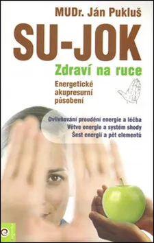 Su-Jok - Zdraví na ruce - Ján Pukluš