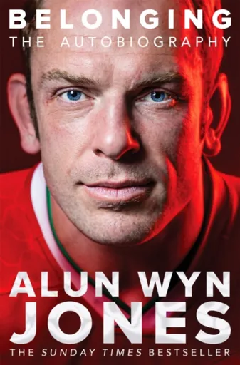 Belonging: The Autobiography - Alun Wyn Jones