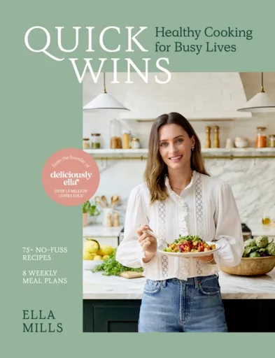 Quick Wins - Ella Woodward - Mills