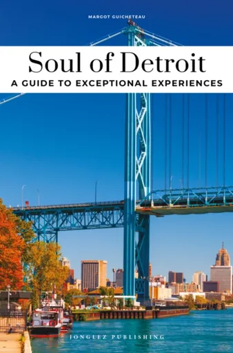 Soul of Detroit Guide - Margot Guicheteau