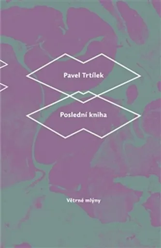 Poslední kniha - Pavel Trtílek