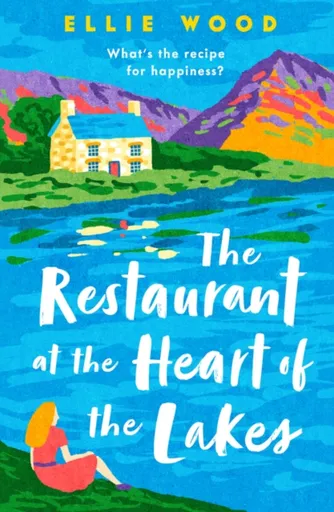 The Restaurant at the Heart of the Lakes - Ellie Wood