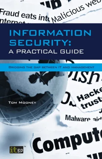 Information Security A Practical Guide - Tom Mooney