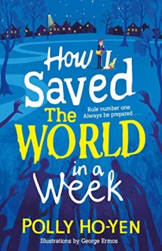 How I Saved the World in a Week - Polly Ho-Yen