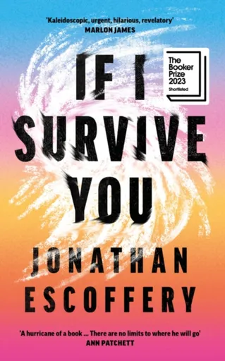 If I Survive You - Escoffery Jonathan