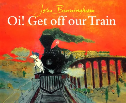 Oi! Get Off Our Train - John Burningham