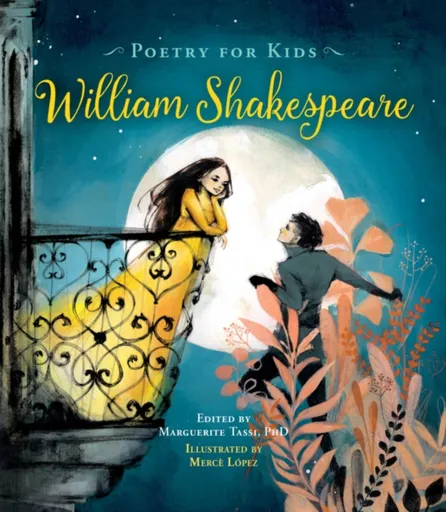 Poetry for Kids: William Shakespeare - William Shakespeare, Dr. Marguerite, Ph.D Tassi
