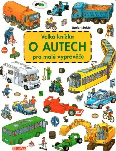 Velká knížka o autech pro malé vypravěče - Stefan Seidel