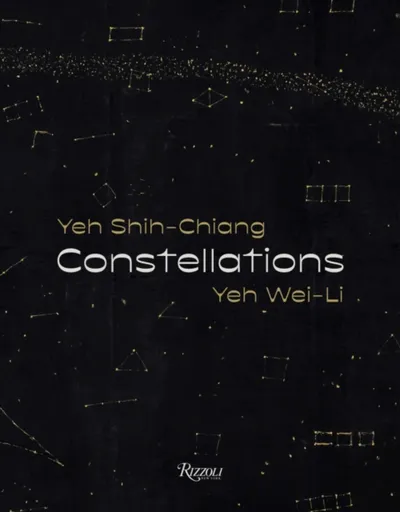 Constellations: Yeh Shih-Chiang, Yeh Wei-Li - Chang Tsong-Zung, Yeh Wei-Li