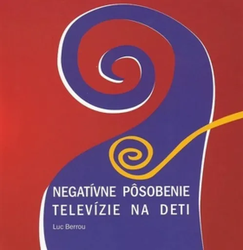 Negatívne pôsobenie televízie na deti - Luc Berrou