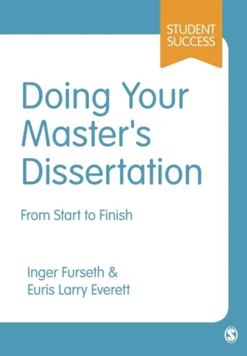 Doing Your Master's Dissertation - Euris Larry Everett, Inger Furseth