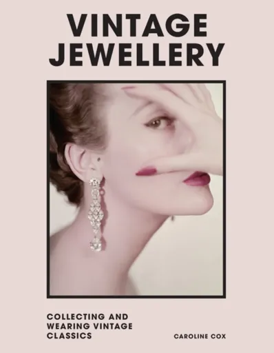 Vintage Jewellery - Welbeck Publishing Group, Caroline Cox