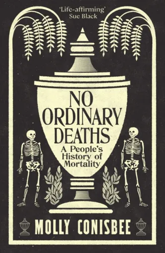 No Ordinary Deaths - Molly Conisbee