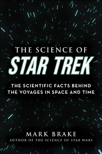 The Science of Star Trek - Mark Brake