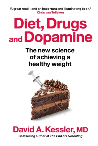 Diet, Drugs and Dopamine - David A. Kessler