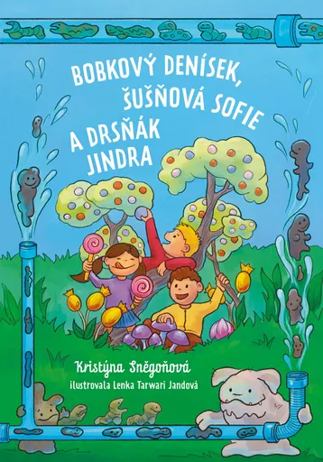 Bobkový Denísek, Šušňová Sofie a Drsňák Jindra - Kristýna Sněgoňová