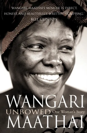 Unbowed - Wangari Maathai
