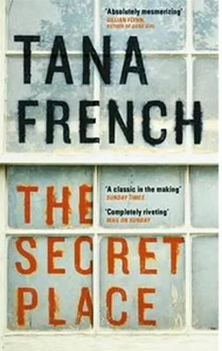 The Secret Place - Tana Frenchová