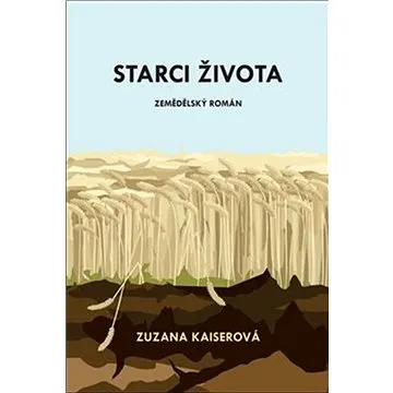 Starci života: zemědělský román (978-80-7511-569-0)