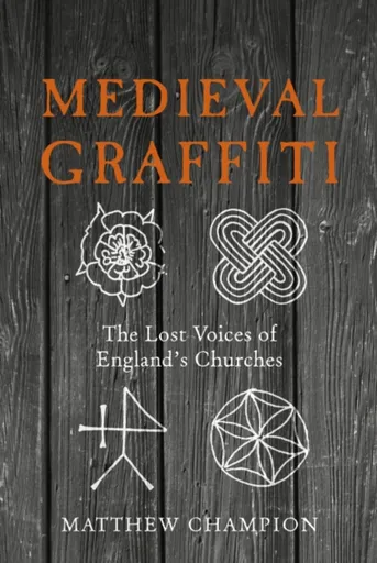 Medieval Graffiti - Matthew Champion