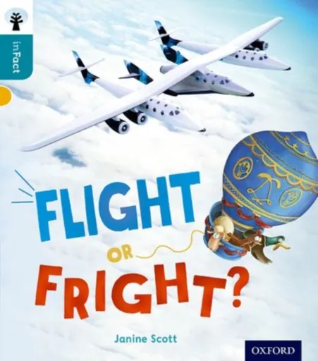 Oxford Reading Tree inFact: Level 9: Flight or Fright? - Scott Janine
