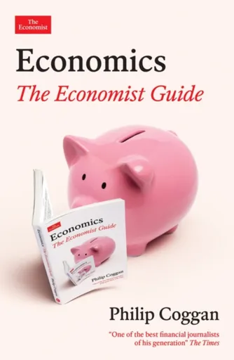 Economics: The Economist Guide - Philip Coggan