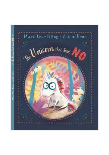 The Unicorn That Said No - Marc-Uwe Kling