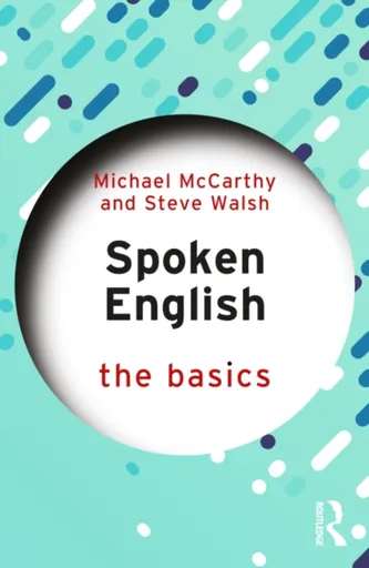 Spoken English: The Basics - Michael McCarthy, Steve  Walsh