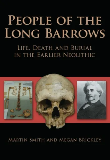 People of the Long Barrows - Martin Smith, Megan Brickley