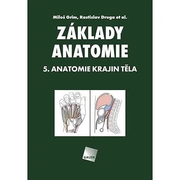 Základy anatomie. 5. Anatomie krajin těla (978-80-7492-401-9)