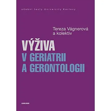 Výživa v geriatrii a gerontologii (9788024646411)