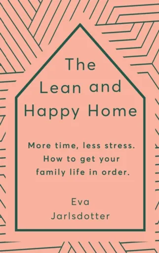 The Lean and Happy Home - Eva Jarlsdotter