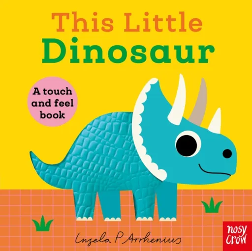 This Little Dinosaur - Nosy Crow Ltd