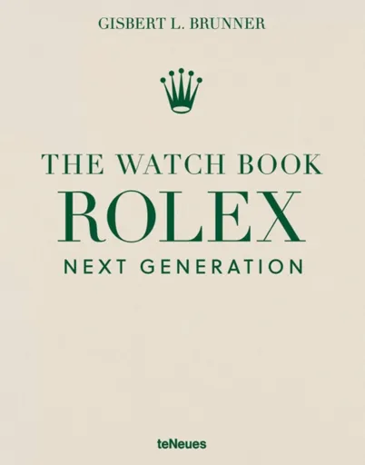 The Watch Book Rolex: Next Generation - Gisbert L. Brunner