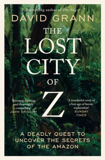 The Lost City of Z - David Grann