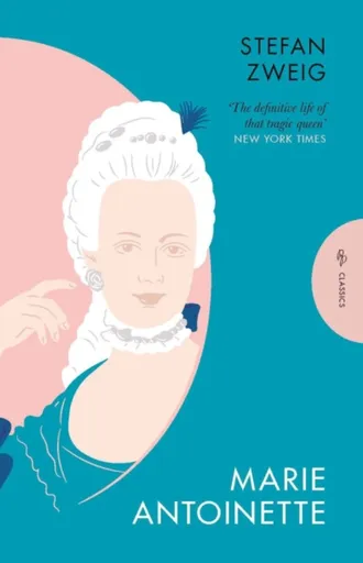 Marie Antoinette - Stefan Zweig