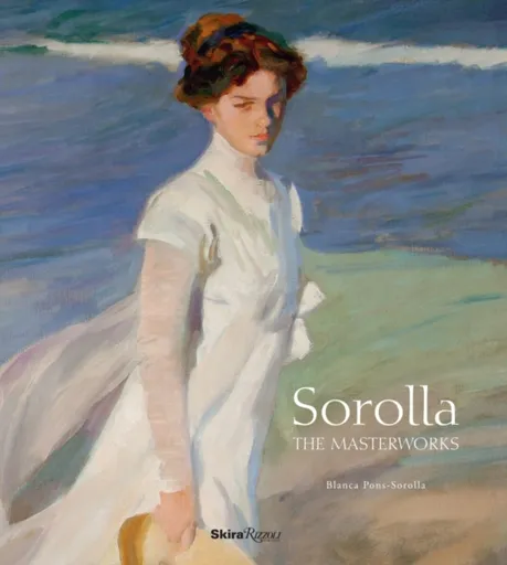 Sorolla: The Masterworks - Blanca Pons-Sorolla