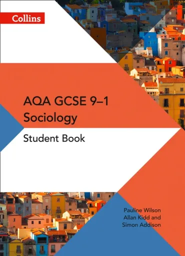 AQA GCSE 9-1 Sociology Student Book - Allan Kidd, Simon Addison, Pauline Wilson