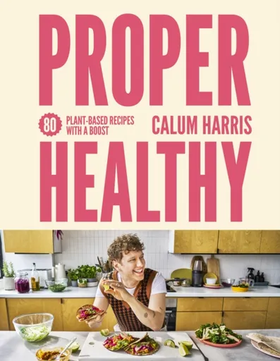 Proper Healthy - Calum Harris